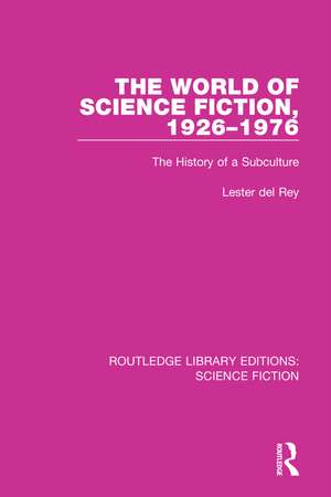 The World of Science Fiction, 1926-1976: The History of a Subculture de Lester del Rey