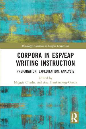 Corpora in ESP/EAP Writing Instruction: Preparation, Exploitation, Analysis de Maggie Charles