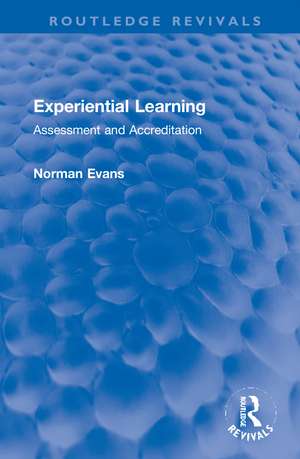 Experiential Learning: Assessment and Accreditation de Norman Evans