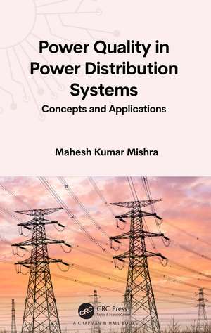 Power Quality in Power Distribution Systems: Concepts and Applications de Mahesh Kumar Mishra