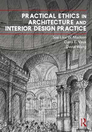 Practical Ethics in Architecture and Interior Design Practice de Sue Lani Madsen