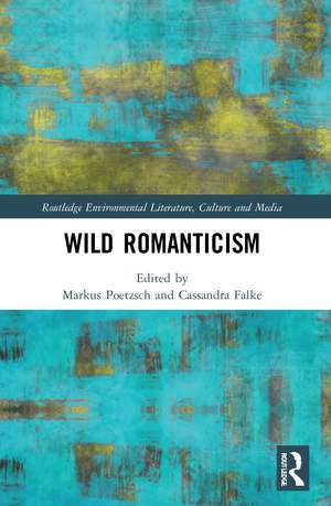 Wild Romanticism de Markus Poetzsch