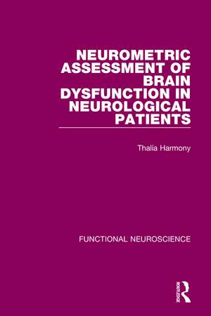 Neurometric Assessment of Brain Dysfunction in Neurological Patients de Thalía Harmony