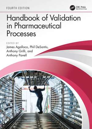 Handbook of Validation in Pharmaceutical Processes, Fourth Edition de James Agalloco