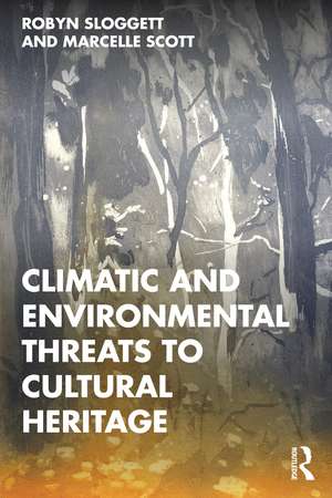 Climatic and Environmental Threats to Cultural Heritage de Robyn Sloggett