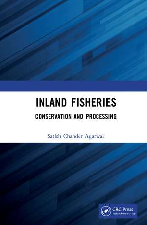 Inland Fisheries: Conservation and Processing de Satish Chander Agarwal