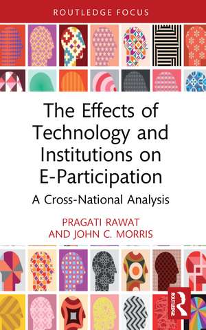 The Effects of Technology and Institutions on E-Participation: A Cross-National Analysis de Pragati Rawat