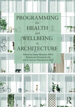 Programming for Health and Wellbeing in Architecture de Keely Menezes