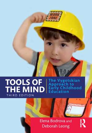 Tools of the Mind: The Vygotskian Approach to Early Childhood Education de Elena Bodrova