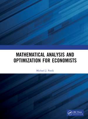 Mathematical Analysis and Optimization for Economists de Michael J. Panik