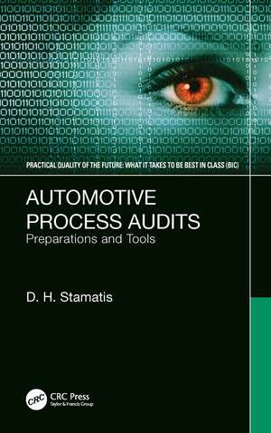 Automotive Process Audits: Preparations and Tools de D. H. Stamatis