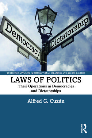 Laws of Politics: Their Operations in Democracies and Dictatorships de Alfred G. Cuzán