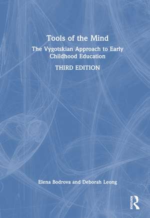 Tools of the Mind: The Vygotskian Approach to Early Childhood Education de Elena Bodrova