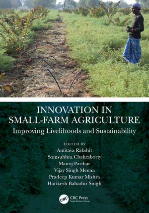 Innovation in Small-Farm Agriculture: Improving Livelihoods and Sustainability de Amitava Rakshit