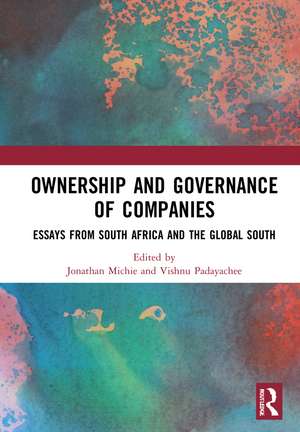 Ownership and Governance of Companies: Essays from South Africa and the Global South de Jonathan Michie