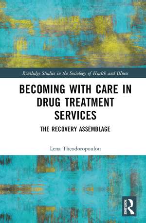 Becoming with Care in Drug Treatment Services: The Recovery Assemblage de Lena Theodoropoulou