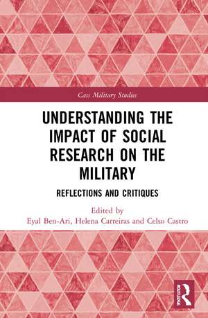 Understanding the Impact of Social Research on the Military: Reflections and Critiques de Eyal Ben-Ari