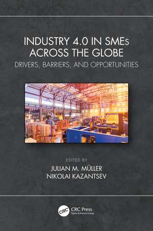 Industry 4.0 in SMEs Across the Globe: Drivers, Barriers, and Opportunities de Julian M. Muller