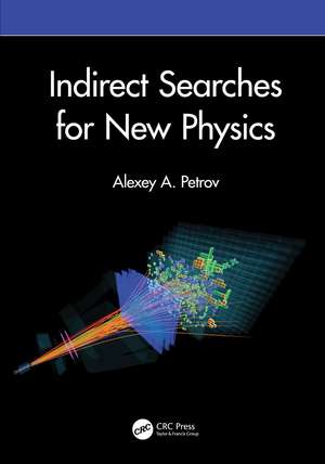 Indirect Searches for New Physics de Alexey A. Petrov