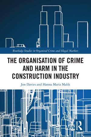 The Organisation of Crime and Harm in the Construction Industry de Jon Davies