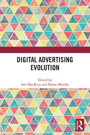 Digital Advertising Evolution de Iain MacRury