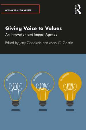 Giving Voice to Values: An Innovation and Impact Agenda de Jerry Goodstein