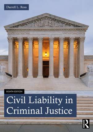 Civil Liability in Criminal Justice de Darrell L. Ross