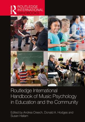 Routledge International Handbook of Music Psychology in Education and the Community de Andrea Creech