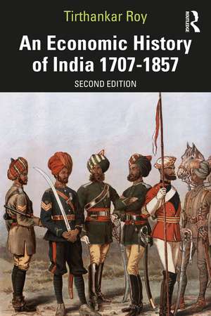 An Economic History of India 1707–1857 de Tirthankar Roy