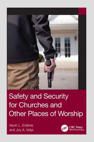 Safety and Security for Churches and Other Places of Worship de Kevin L. Erskine