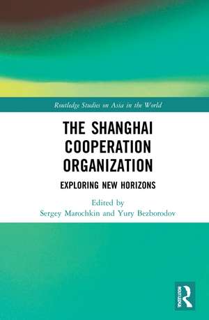 The Shanghai Cooperation Organization: Exploring New Horizons de Sergey Marochkin