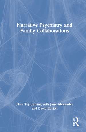 Narrative Psychiatry and Family Collaborations de NINA JØRRING