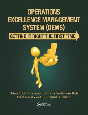 Operations Excellence Management System (OEMS): Getting It Right the First Time de Chitram Lutchman