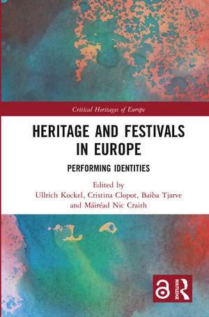 Heritage and Festivals in Europe: Performing Identities de Ullrich Kockel