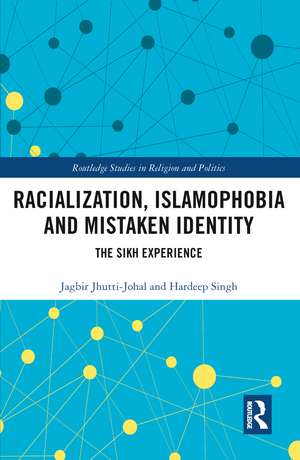 Racialization, Islamophobia and Mistaken Identity: The Sikh Experience de Jagbir Jhutti-Johal