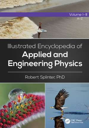 Illustrated Encyclopedia of Applied and Engineering Physics, Three-Volume Set de Robert Splinter