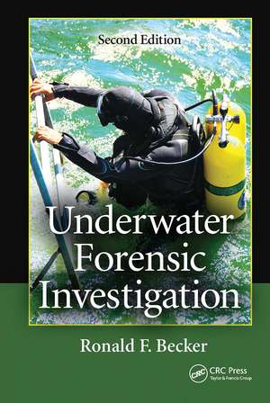 Underwater Forensic Investigation de Ronald F. Becker