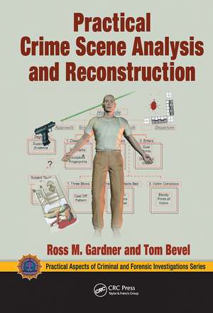 Practical Crime Scene Analysis and Reconstruction de Ross M. Gardner