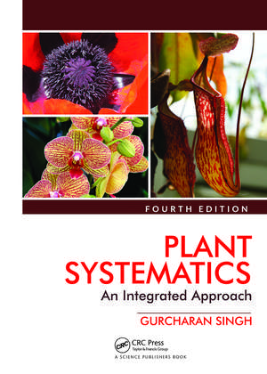 Plant Systematics: An Integrated Approach, Fourth Edition de Gurcharan Singh