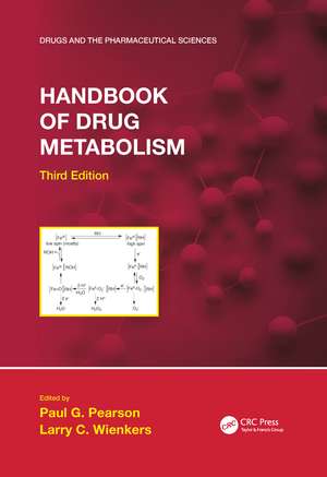 Handbook of Drug Metabolism, Third Edition de Paul G. Pearson