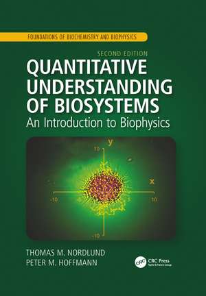 Quantitative Understanding of Biosystems: An Introduction to Biophysics, Second Edition de Thomas M. Nordlund