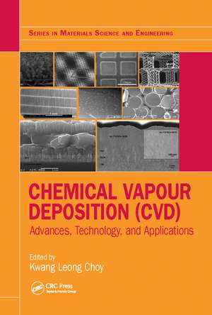 Chemical Vapour Deposition (CVD): Advances, Technology and Applications de Kwang-Leong Choy