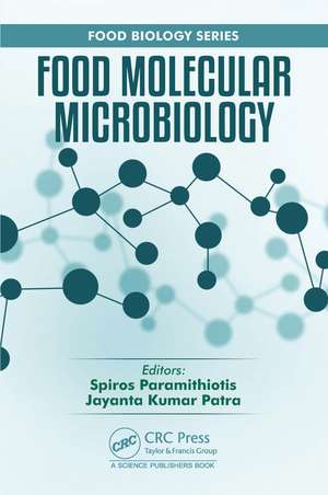 Food Molecular Microbiology de Spiros Paramithiotis