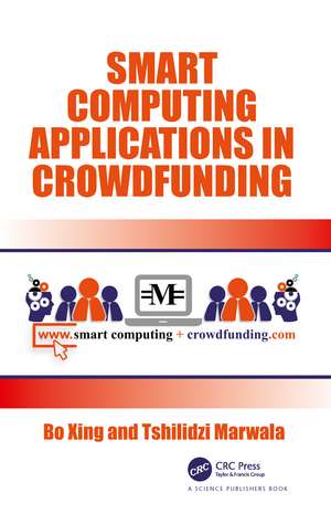 Smart Computing Applications in Crowdfunding de Bo Xing