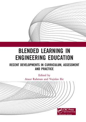 Blended Learning in Engineering Education: Recent Developments in Curriculum, Assessment and Practice de Ataur Rahman