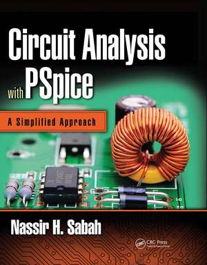 Circuit Analysis with PSpice: A Simplified Approach de Nassir H. Sabah