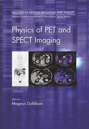 Physics of PET and SPECT Imaging de Magnus Dahlbom