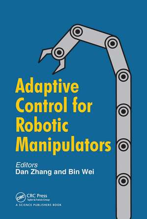 Adaptive Control for Robotic Manipulators de Dan Zhang