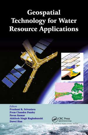 Geospatial Technology for Water Resource Applications de Prashant K. Srivastava