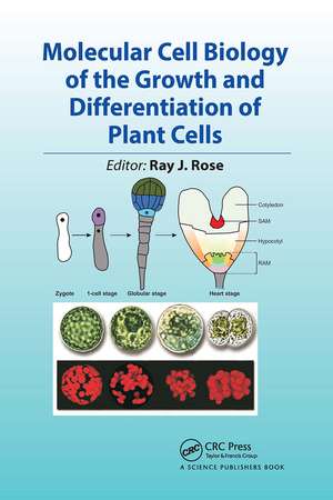 Molecular Cell Biology of the Growth and Differentiation of Plant Cells de Ray J. Rose